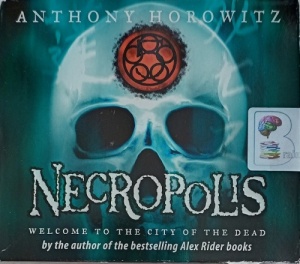 Necropolis written by Anthony Horowitz performed by Paul Panting on Audio CD (Unabridged)